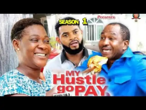 My Hustle Go Pay Season 1 - 2019